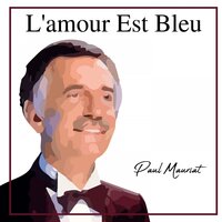 Love is blue l'amour est bleu - Paul Mauriat