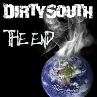 The End - Dirty South