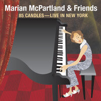 Last Night When We Were Young - Marian McPartland, Friends