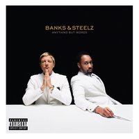 Anything But Words - Banks & Steelz
