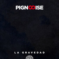 La Gravedad - Pignoise