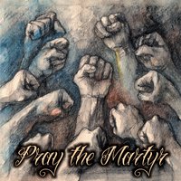 Крик Солнца - Pray The Martyr