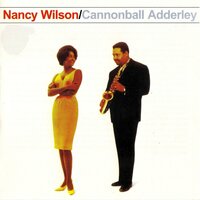 Never Will I Marry - Nancy Wilson, Cannonball Adderley