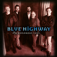 Wondrous Love - Blue Highway