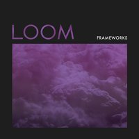 Loom - Frameworks