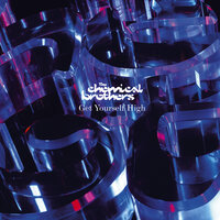 Get Yourself High (Feat. K-OS) - The Chemical Brothers, K-OS, Felix Da Housecat