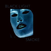 Take Me Out - Black Light Smoke