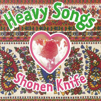 Heavy Song - Shonen Knife