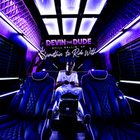 Don't Be Afraid - Devin the Dude