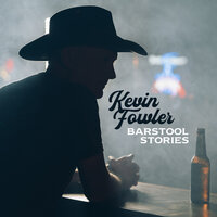 Tequila Kisses - Kevin Fowler