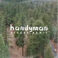 Handyman - Glades, AWOLNATION