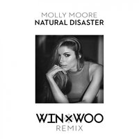 Natural Disaster - Molly Moore, Win and Woo