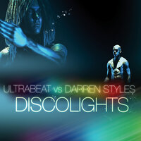 Discolights - Ultrabeat, Darren Styles, Scooter