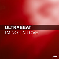 I'm Not In Love - Ultrabeat, Steve Mac