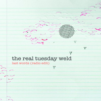 Last Words - The Real Tuesday Weld