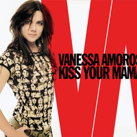 Kiss Your Mama! - Vanessa Amorosi, Tommy Trash