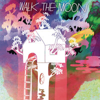 Quesadilla - Walk the Moon