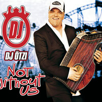 Not Without Us - Dj Ötzi