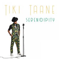 Serendipity - Tiki Taane