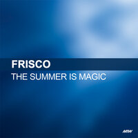 The Summer Is Magic - Frisco, Alex K
