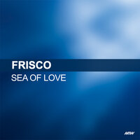 Sea Of Love - Frisco