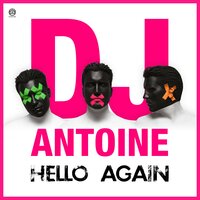 Hello Again - DJ Antoine