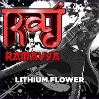 Lithium Flower - Raj Ramayya