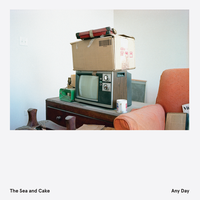 Any Day - The Sea And Cake