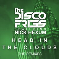 Head In The Clouds - Disco Fries, Nick Hexum, Kastra