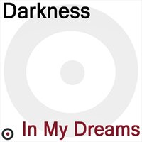 In My Dreams - Darkness