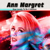 I Ain't Got No Body - Ann Margret
