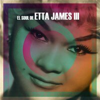 Anything to Say You´Re Mine - Etta James