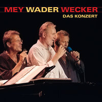 Wer weiß - Hannes Wader, Reinhard Mey, Konstantin Wecker