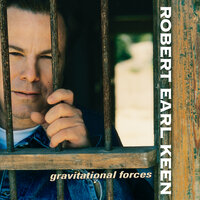 Gravitational Forces - Robert Earl Keen