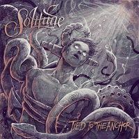 Tied To The Anchor - Solitude