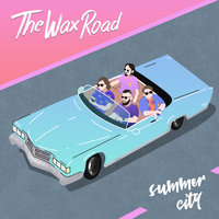 Summer City - The Wax Road
