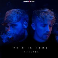 This Is Home - INITPATCH
