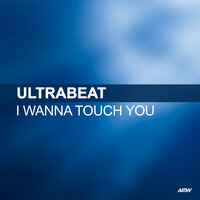I Wanna Touch You - Ultrabeat, Frisco