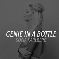 Genie In A Bottle - Sofia Karlberg
