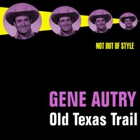 I Left My Gal In The Mountains - Gene Autry