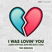 I Was Lovin' You - James Hype, Sammy Porter, Ayak