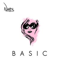 Basic - N i G H T S