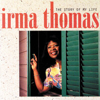 The Story Of My Life - Irma Thomas