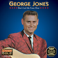 Where Could I Go? (But To Her) - George Jones