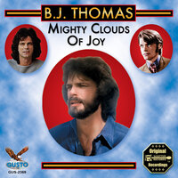 I May Never Get To Heaven - B.J. Thomas