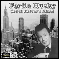 Truck Drivin' Son Of A Gun - Ferlin Husky