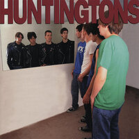 I Don't Wanna Go Out With Her - Huntingtons