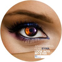 Look into My Eyes - Anagramma, Eywa