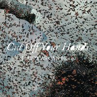 Happy as Can Be - Cut Off Your Hands