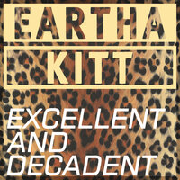 If I Love Ya, The I Need Ya, If I Need Ya, Then I Want Ya Around - Eartha Kitt